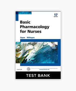 Basic Pharmacology for Nurses 17th Edition Clayton Test Bank