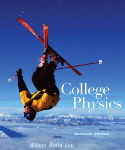 Solution Manual for College Physics 7th Edition by Wilson