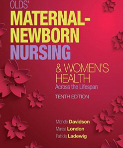 2015 Olds’ Maternal-Newborn Nursing & Women’s Health Across the Lifespan, 10th Edition Test Bank