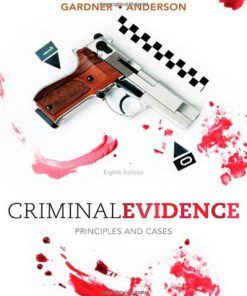 Test Bank for Criminal Evidence Principles And Cases 8th Edition Gardner