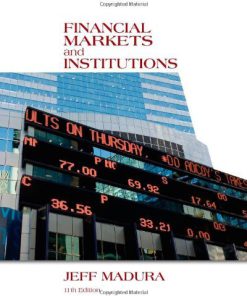 Financial Markets and Institutions Madura 11th Edition Test Bank