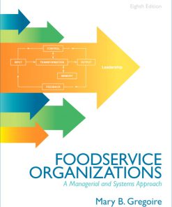 Test Bank for Food Service Organizations: A Managerial and Systems Approach, 8/E 8th Edition Mary B. Gregoire