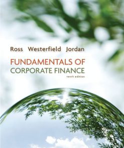 Test Bank for Fundamentals of Corporate Finance 10th edition. Stephen A. Ross, Randolph W. Westerfield, Bradford D. Jordan