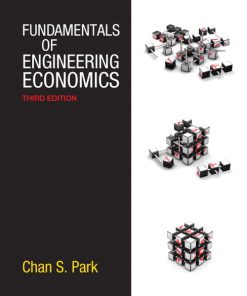 Solution Manual for Fundamentals of Engineering Economics, 3/E 3rd Edition Chan S. Park