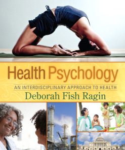 Test Bank for Health Psychology An Interdisciplinary Approach to Health 1st Edition by Ragin