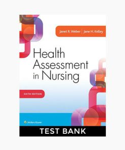 Test bank Health Assessment in Nursing 6th Edition Weber, Kelley