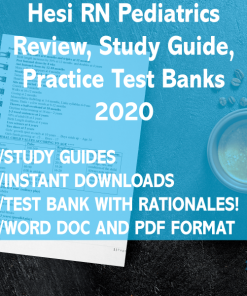 HESI RN Pediatrics 2020 Study Guide and Test Bank