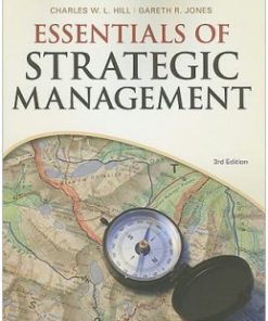 Test Bank for Essentials of Strategic Management, 3rd Edition, Charles W. L. Hill, ISBN-10: 1111525196, ISBN-13: 9781111525194