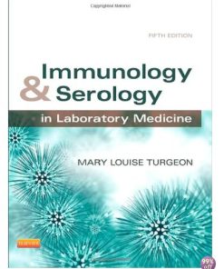 Test Bank for Immunology and Serology in Laboratory Medicine 4th Edition by Turgeon