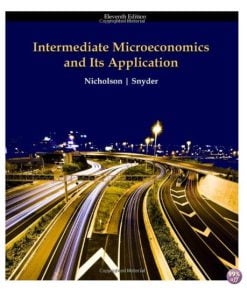 Solution Manual for Intermediate Microeconomics and Its Application 11th Edition by Nicholson