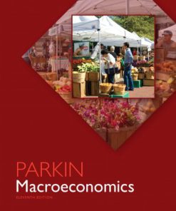 Macroeconomics Parkin 11th Edition Solutions Manual