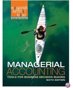 Test Bank for Managerial Accounting Tools for Business Decision Making 6th Edition by Weygandt