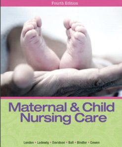 Maternal and Child Nursing Care London 4th Edition Test Bank