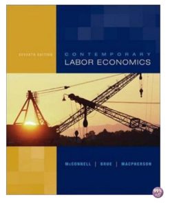 Test Bank for Contemporary Labor Economics 10th Edition by McConnell