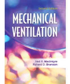 Test Bank for Mechanical Ventilation, 2nd Edition, MacIntyre, ISBN-10: 1416031413, ISBN-13: 9781416031413