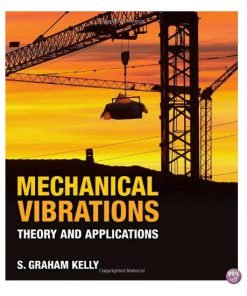 Solution Manual for Mechanical Vibrations Theory and Applications 1st Edition by Kelly