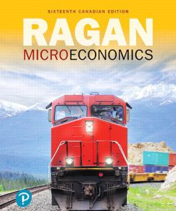 Solution Manual for Microeconomics, 16th Canadian Edition, Christopher T.S. Ragan, Christopher Ragan