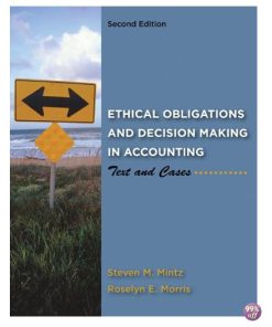 Solution Manual for Ethical Obligations and Decision Making in Accounting Text and Cases 2nd Edition by Mintz