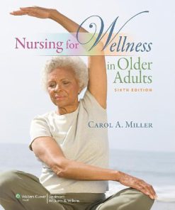 Nursing for Wellness in Older Adults Miller 6th Edition Test Bank