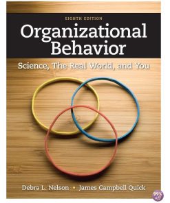 Test Bank for Organizational Behavior Science The Real World and You 8th Edition by Nelson