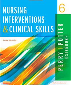 2015 Nursing Interventions & Clinical Skills, 6th Edition Test Bank