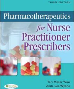 Pharmacotherapeutics for Nurse Practitioner Prescribers Woo 3rd Edition Test Bank