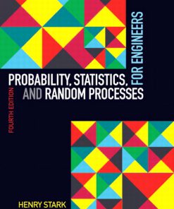 Solution Manual for Probability, Statistics, and Random Processes for Engineers, 4/E 4th Edition Henry Stark, John Woods