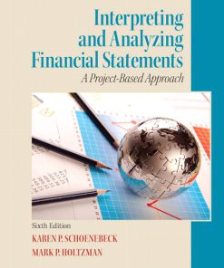 Solution Manual for Interpreting and Analyzing Financial Statements 6th Edition by Schoenebeck