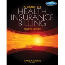 Solution Manual for A Guide to Health Insurance Billing, 4th Edition