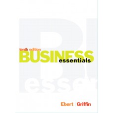 Solution Manual for Business Essentials Plus MyBizLab with Pearson eText — Package, 10/E – Ronald J. Ebert & Ricky W. Griffin