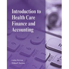 Solution Manual for Introduction to Health Care Finance and Accounting, 1st Edition