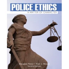 Solution Manual for Police Ethics, 2nd Edition