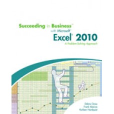 Solution Manual for Succeeding in Business with Microsoft Excel 2010 A Problem-Solving Approach, 1st Edition