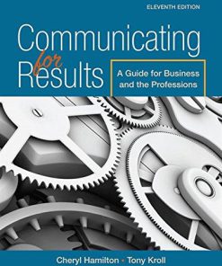 Solution Manual for Communicating for Results, 11th Edition Cheryl Hamilton