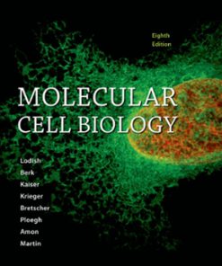 Solution Manual for Molecular Cell Biology 8th Edition Harvey Lodish; Arnold Berk; Chris A. Kaiser; Monty Krieger; Anthony Bretscher; Hidde Ploegh; Angelika Amon; Kelsey C. Martin