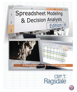 Solution Manual for Spreadsheet Modeling and Decision Analysis A Practical Introduction to Management Science 6th Edition by Ragsdale