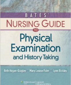 Test Bank Bates Nursing Guide Physical Examination 1st edition Hogan-Quigley Palm Bickley