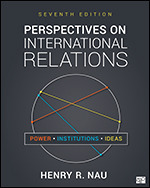 Test Bank for Perspectives on International Relations Power, Institutions, and Ideas, 7th Edition, Henry R. Nau