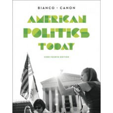 Test Bank for American Politics Today, Core Fourth Edition