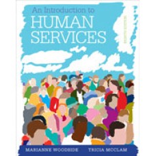 Test Bank for An Introduction to the Human Services, 8th Edition