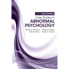 Test Bank for Case Studies in Abnormal Psychology, 10th Edition by Oltmanns, Martin, Neale, Davison