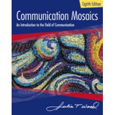 Test Bank for Communication Mosaics An Introduction to the Field of Communication, 8th Edition