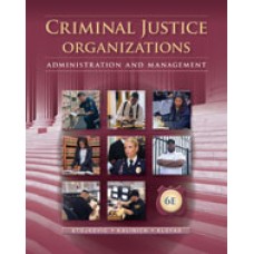 Test Bank for Criminal Justice Organizations Administration and Management, 6th Edition