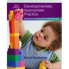 Test Bank for Developmentally Appropriate Practice Curriculum and Development in Early Education, 6th Edition