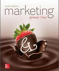 Test Bank for Marketing, 6th Edition, Dhruv Grewal, Michael Levy, ISBN: 9781259709074