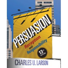 Test Bank for Persuasion Reception and Responsibility, 13th Edition