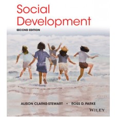 Test Bank for Social Development, 2nd Edition by Clarke-Stewart, Parke