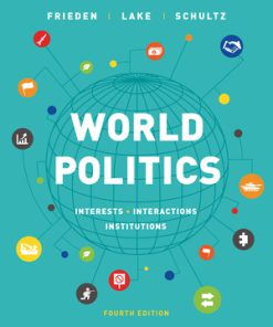 Test Bank for World Politics: Interests, Interactions, Institutions 4th Edition by Jeffry A Frieden, David A Lake, Kenneth A Schultz,