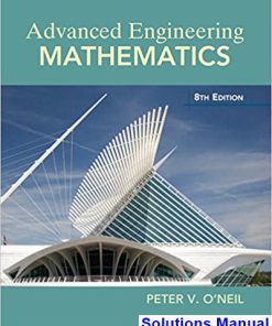 Advanced Engineering Mathematics 8th Edition ONeil Solutions Manual