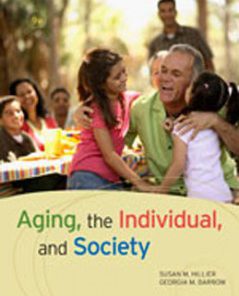 Test Bank for Aging the Individual and Society, 9th Edition: Hillier